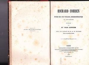 Richard Cobden: Notes Sur Ses Voyages, Correspondances Et Souvenirs / Recueillies Par Mme Salis Schwabe