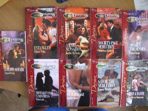 Dynasties: The Ashtons (9 PB's) Awaken the Senses, SocietyPage Seduction, Estate Affair, Mistaken for a Mistress, Condition of Marriage, Entangled, Just a Taste, Savor the Seduction, A Rare Sensation (Silhouette Desire Dynasties: The Ashtons)