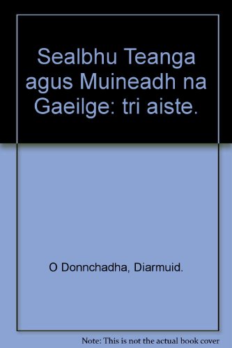 Sealbhu Teanga agus Muineadh na Gaeilge: tri aiste.