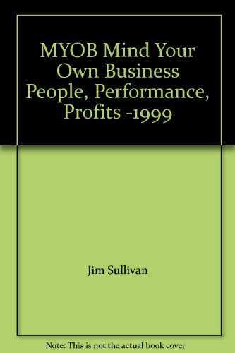 MYOB Mind Your Own Business People, Performance, Profits -1999