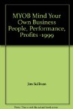 MYOB Mind Your Own Business People, Performance, Profits -1999