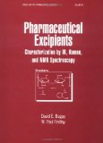 Pharmaceutical Excipients: Characterization by IR, Rahman, and NMR Spectroscopy (Drugs and the Pharmaceutical Sciences)
