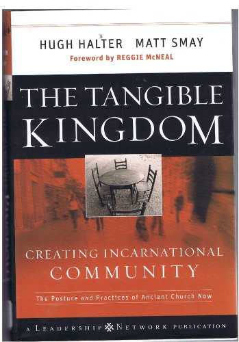 The Tangible Kingdom: Creating Incarnational Community (J-B Leadership Network S