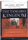 The Tangible Kingdom: Creating Incarnational Community (J-B Leadership Network S