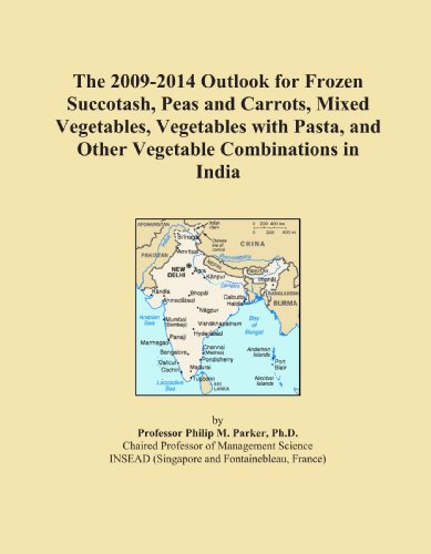 The 2009-2014 Outlook for Frozen Succotash, Peas and Carrots, Mixed Vegetables, Vegetables with Pasta, and Other Vegetable Combinations in India
