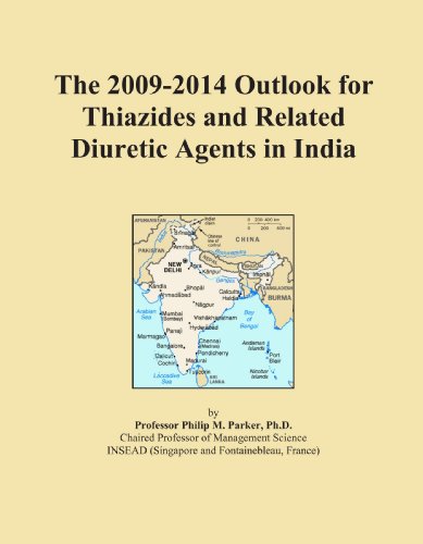 The 2009-2014 Outlook for Thiazides and Related Diuretic Agents in India