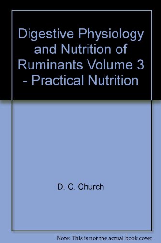 Digestive Physiology and Nutrition of Ruminants Volume 3 - Practical Nutrition
