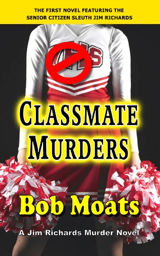 Classmate Murders (Jim Richards Murder Novels Book 1)