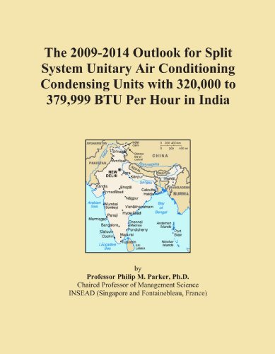 The 2009-2014 Outlook for Split System Unitary Air Conditioning Condensing Units with 320,000 to 379,999 BTU Per Hour in India