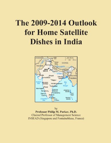 The 2009-2014 Outlook for Home Satellite Dishes in India