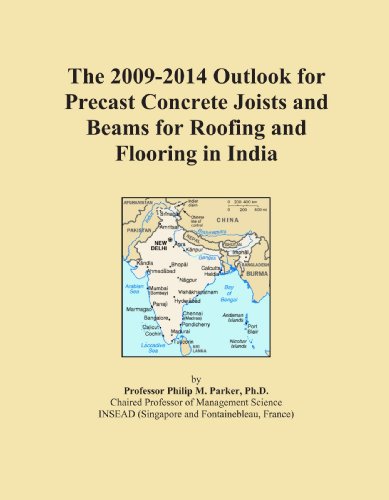 The 2009-2014 Outlook for Precast Concrete Joists and Beams for Roofing and Flooring in India