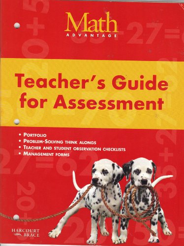 Math Advantage, Grade 2, Teaching's Guide for Assessment (Portfolio, problem-solving think alongs, teacher and student observation checklists, managment forms)