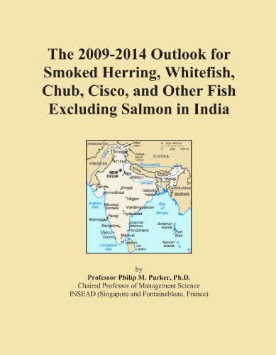 The 2009-2014 Outlook for Smoked Herring, Whitefish, Chub, Cisco, and Other Fish Excluding Salmon in India