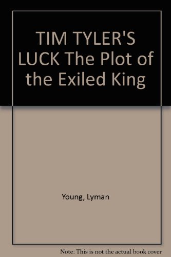 TIM TYLER'S LUCK The Plot of the Exiled King