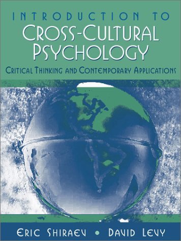 By Eric Shiraev Introduction to Cross-Cultural Psychology: Critical Thinking and Contemporary Applications (1st Frist Edition) [Paperback]