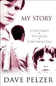 MY STORY: "A Child Called it", "The Lost Boy", "A Man Named Dave"