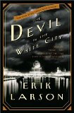 By Erik Larson The Devil in the White City: Murder, Magic, and Madness at the Fair That Changed America (1st)