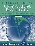 By Eric Shiraev Introduction to Cross-Cultural Psychology: Critical Thinking and Contemporary Applications (1st Frist Edition) [Paperback]