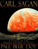 By Carl Sagan Pale Blue Dot: A Vision of the Human Future in Space (1st Edition)