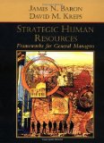 By James N. Baron Strategic Human Resources: Frameworks for General Managers (1st Edition)