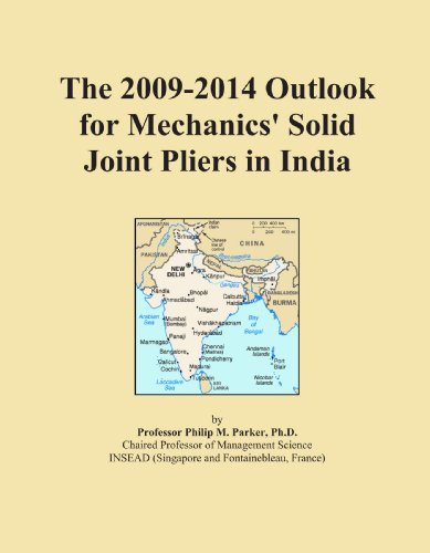 The 2009-2014 Outlook for Mechanics' Solid Joint Pliers in India