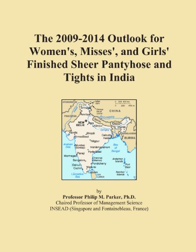The 2009-2014 Outlook for Women's, Misses', and Girls' Finished Sheer Pantyhose and Tights in India