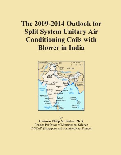The 2009-2014 Outlook for Split System Unitary Air Conditioning Coils with Blower in India