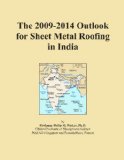 The 2009-2014 Outlook for Sheet Metal Roofing in India