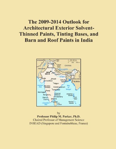 The 2009-2014 Outlook for Architectural Exterior Solvent-Thinned Paints, Tinting Bases, and Barn and Roof Paints in India