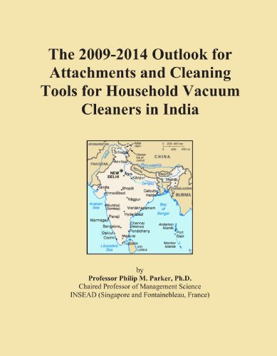 The 2009-2014 Outlook for Attachments and Cleaning Tools for Household Vacuum Cleaners in India