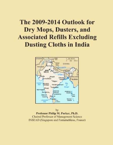 The 2009-2014 Outlook for Dry Mops, Dusters, and Associated Refills Excluding Dusting Cloths in India