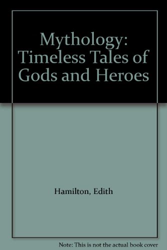 Mythology: Timeless Tales of Gods and Heroes