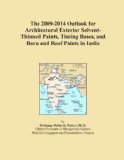 The 2009-2014 Outlook for Architectural Exterior Solvent-Thinned Paints, Tinting Bases, and Barn and Roof Paints in India