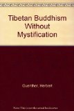 Tibetan Buddhism Without Mystification