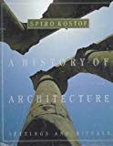 By Spiro Kostof - A History of Architecture: Settings and Rituals (Revised) (1995-05-19) [Hardcover]