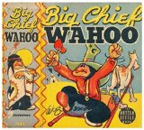 Big Chief Wahoo and the Great Gusto