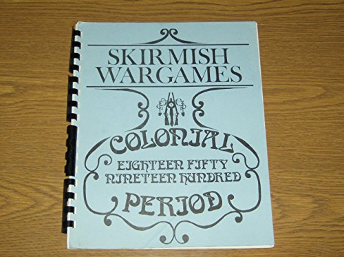 Rules for the conduction of colonial skirmish wargames in miniature 1850-1900 period