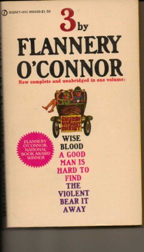 3by Flannery O'conner Wise Blood a Good Man Is Hard to Find the Violent Bear It Away in 1 Volume