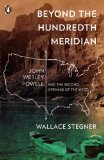 Beyond the Hundredth Meridian: John Wesley Powell and the Second Opening of the West