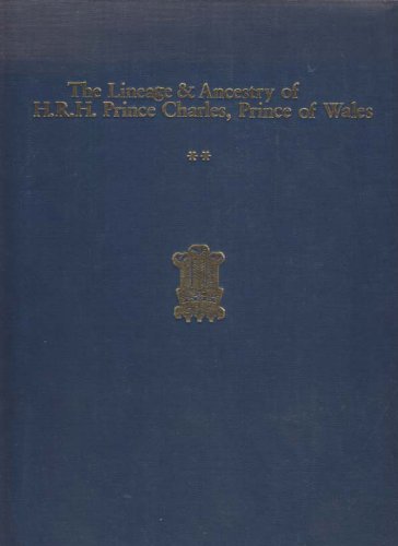 The Lineage and Ancestry of H. R. H. Prince Charles, Prince of Wales [2 vols]