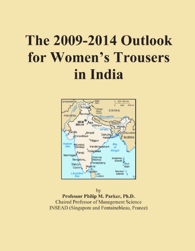 The 2009-2014 Outlook for Women's Trousers in India