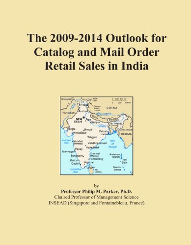 The 2009-2014 Outlook for Catalog and Mail Order Retail Sales in India
