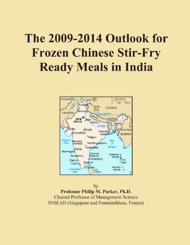 The 2009-2014 Outlook for Frozen Chinese Stir-Fry Ready Meals in India