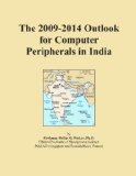 The 2009-2014 Outlook for Computer Peripherals in India