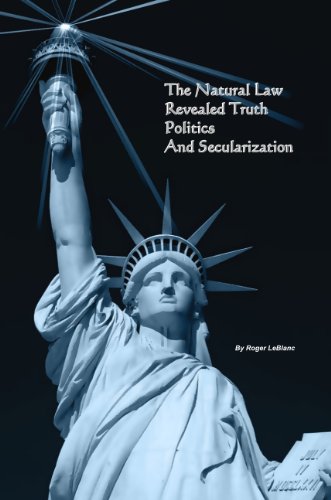 The Natural Law, Revealed Truth, Politics, & Secularization