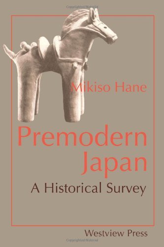 By Mikiso Hane - Premodern Japan: A Historical Survey: 1st (first) Edition