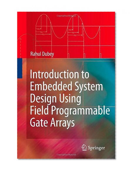 Introduction to Embedded System Design Using Field Programmable Gate Arrays
