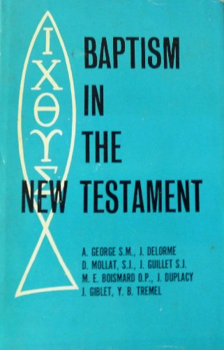 Baptism in the New Testament A Symposium
