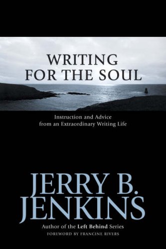 Writing for the Soul: Instruction and Advice from an Extraordinary Writing Life