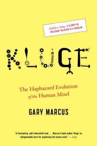 Kluge: The Haphazard Evolution of the Human Mind